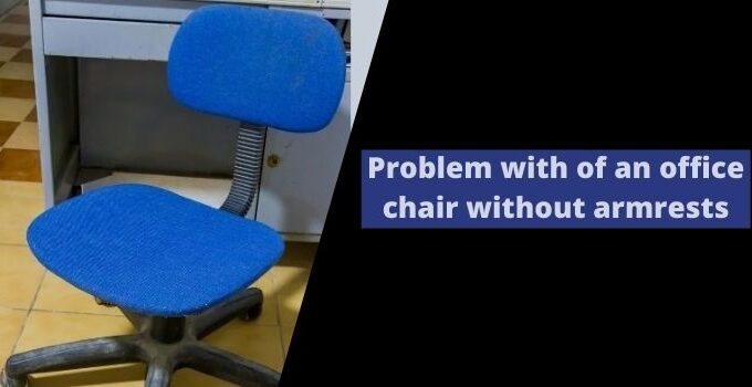What is the problem of a chair without armrests