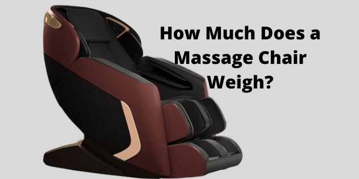How Much Does Massage Chair Weigh
