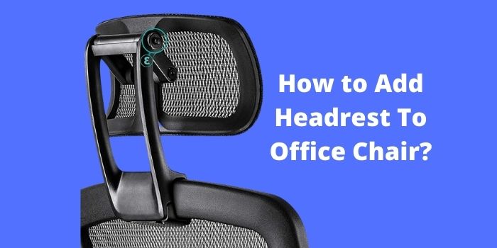 how to Add Headrest to Office Chair