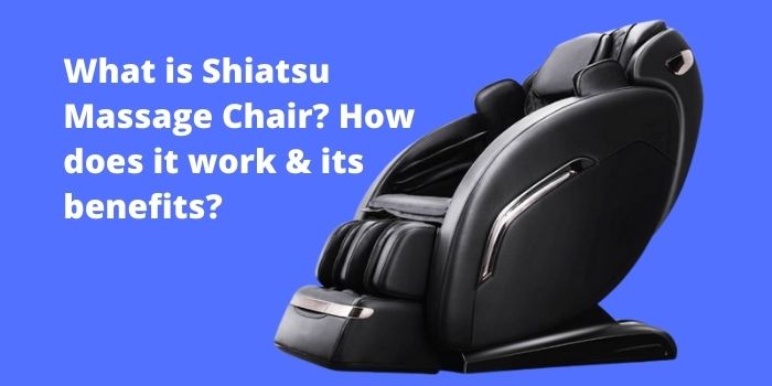 What is Shiatsu Massage Chair
