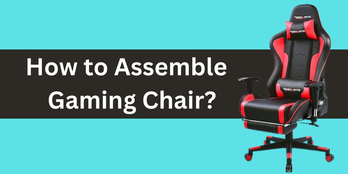 How to Assemble a Gaming Chair