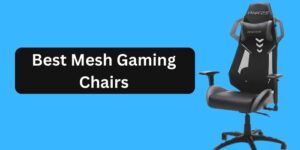 Best Mesh Gaming Chair