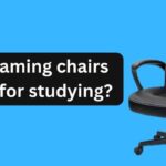 Are gaming chairs good for studying